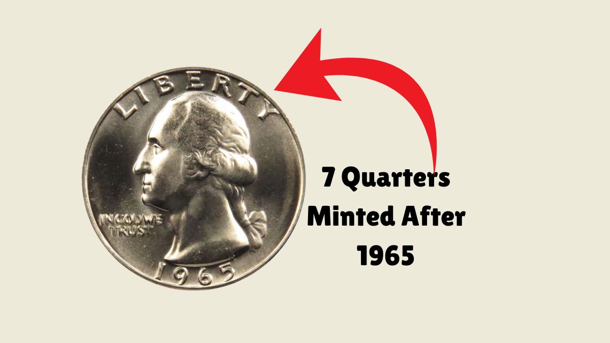 Top 7 Quarters Minted After 1965 That Could Be Worth Over $10,000