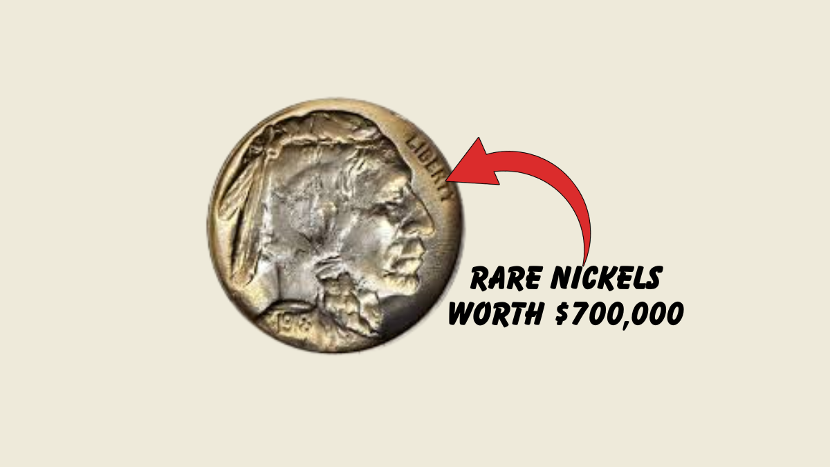 Rare Nickels Worth Nearly $700,000 That Could Be In Your Pocket