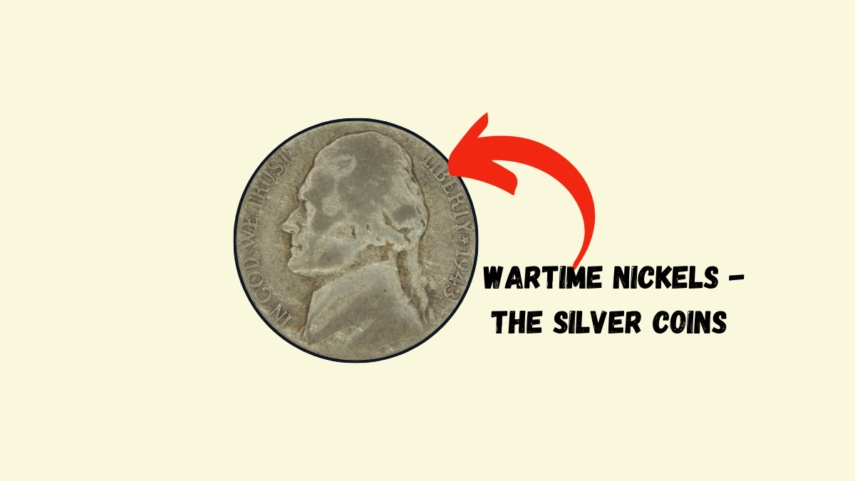 Wartime Nickels - The Silver Coins That Shaped U.S. History During WWI